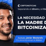“Bitcoinización: La necesidad como motor de cambio (Ep.3)”