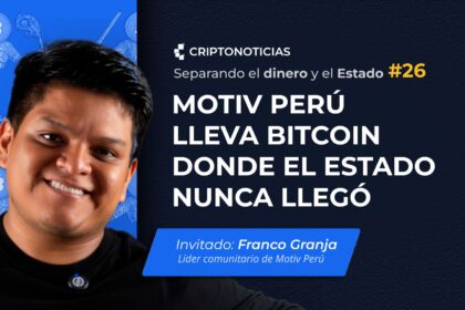 SDE ep. 26: Motiv Perú lleva Bitcoin donde el Estado nunca llegó